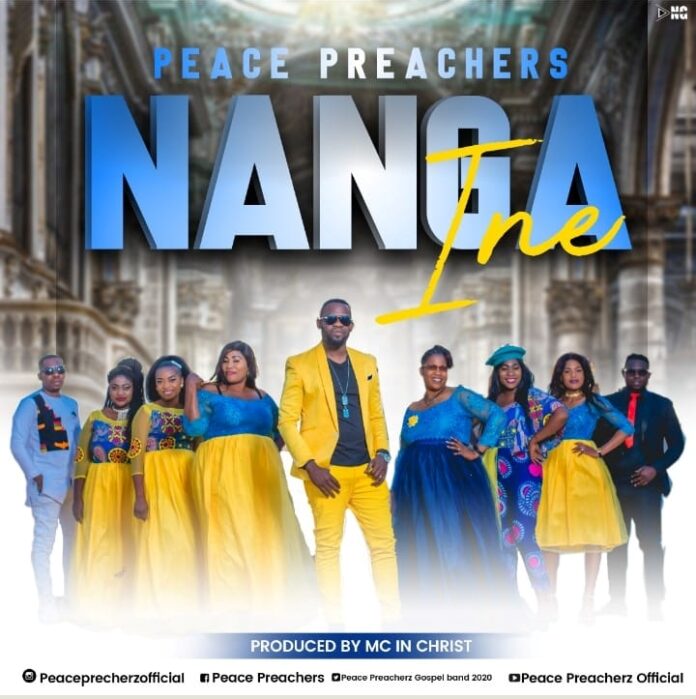 Peace Preachers - Nanga Ine Mp3 Download