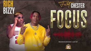 Rich Bizzy ft. Chester - Focus Mp3 Download
