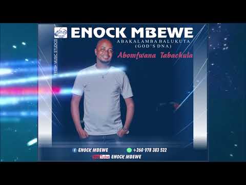 Enock Mbewe - Abomfwana Tabachula Mp3 Download
