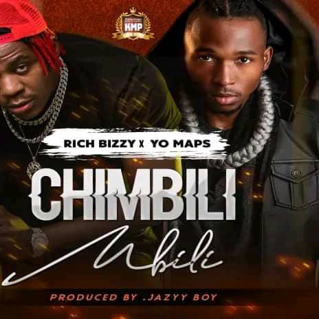 Rich Bizzy ft. Yo Maps - Chimbili Mbili Mp3 Download