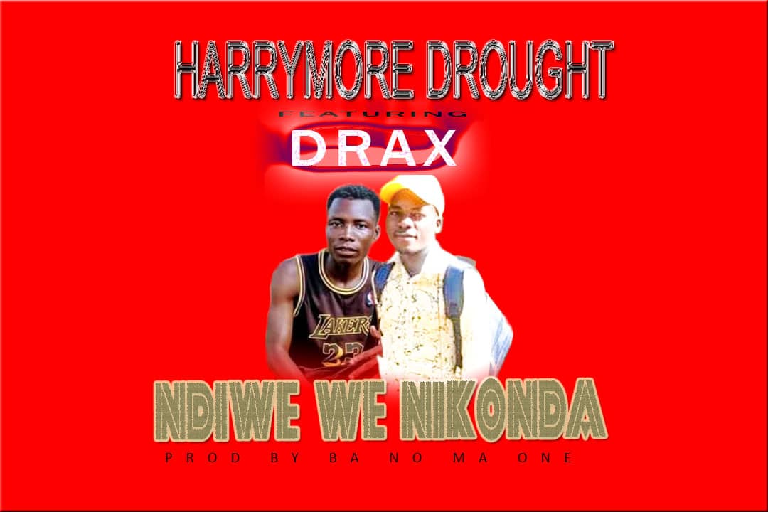 Harrymore Drought ft Drax - Ndiwe Wenikonde Ine