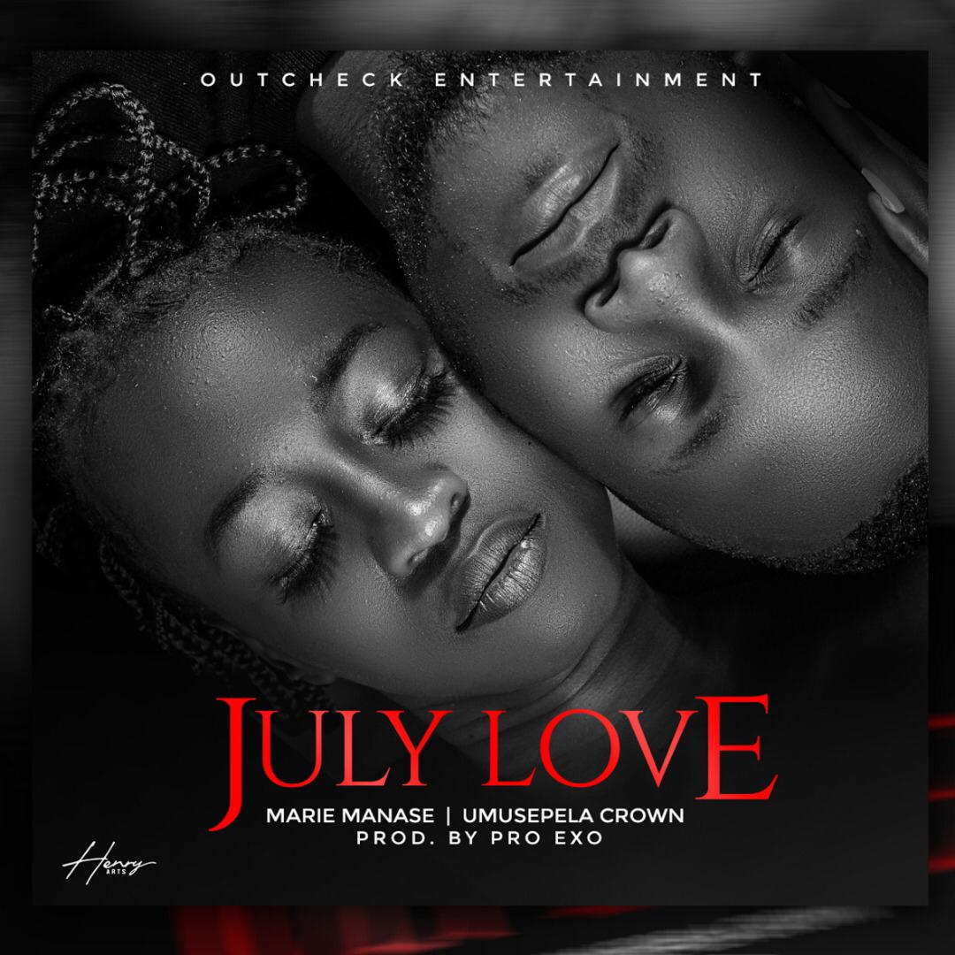 Marie Manase x Umusepela Crown - July Love Mp3 Download