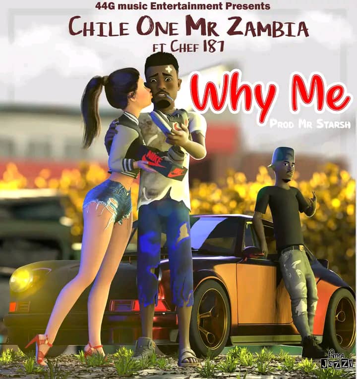 Chile One MrZambia Ft. Chef 187 – Why Me Mp3 Download