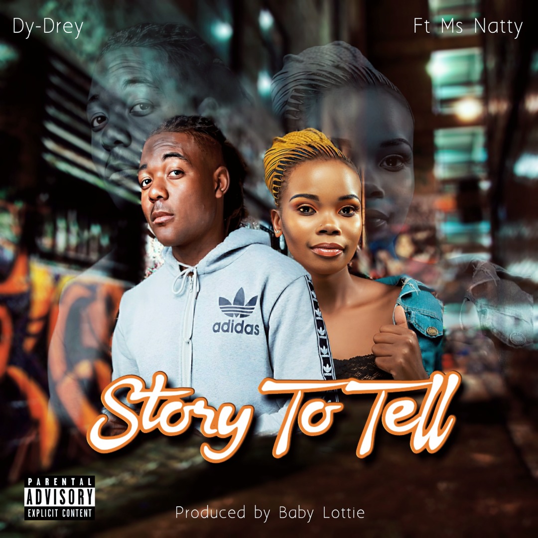 Dy Drey ft. Ms Natty - Story To Tell