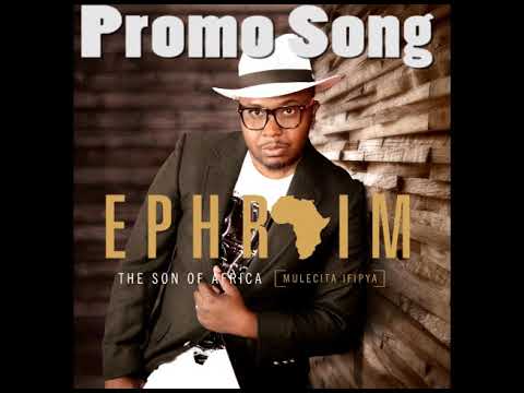 Ephraim - Mulecita Ifipya Mp3 Download