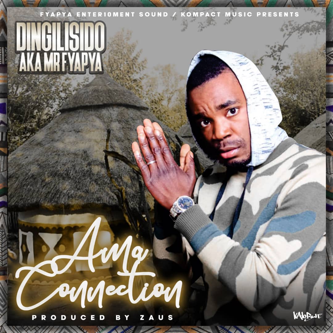 Dingilisido Aka Mr Fyapya - Ama Connection Mp3 Download