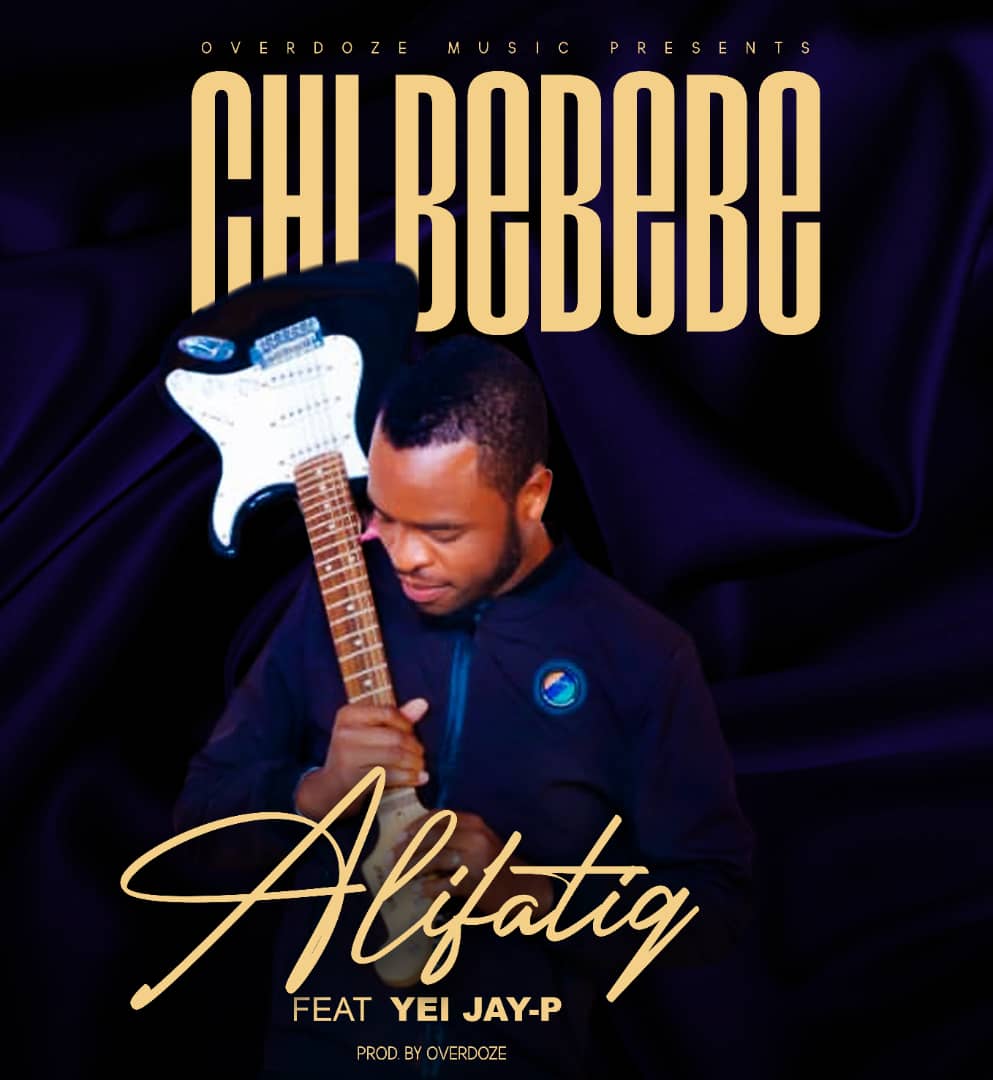 Alifatiq ft. Jay P Yei - Chi Bebebe Mp3 Download