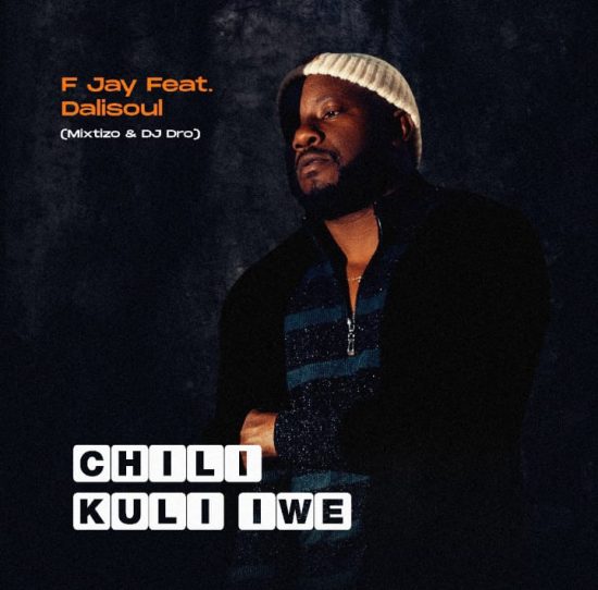 F Jay ft. Dalisoul - Chili Kuli Iwe Mp3 Download