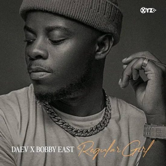 Daev ft Bobby East - Regular Girl Mp3 Download