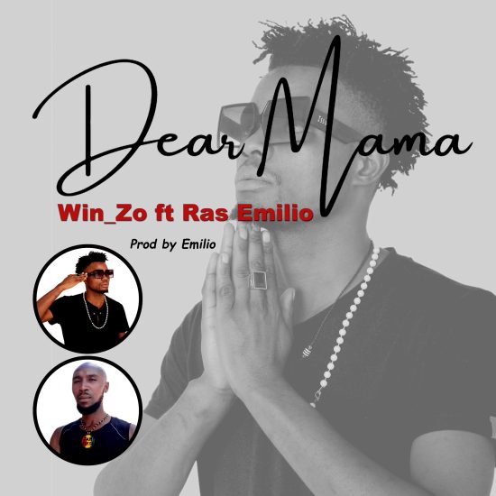 Win Zo ft Ras Emilio - Dear Mama Mp3 Download