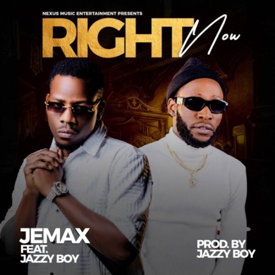 Jemax - Right Now (ft Jazzy Boy) Mp3 Download