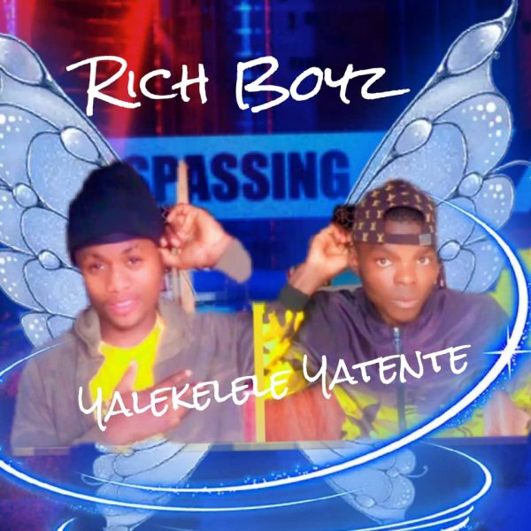 Rich Boyz - Yalekelele Yatente Mp3 Download