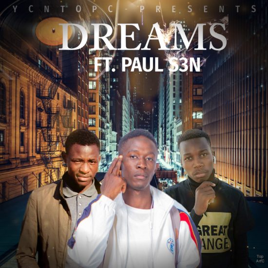 Y C n Top C ft Paul S3N - Dreams Mp3 Download