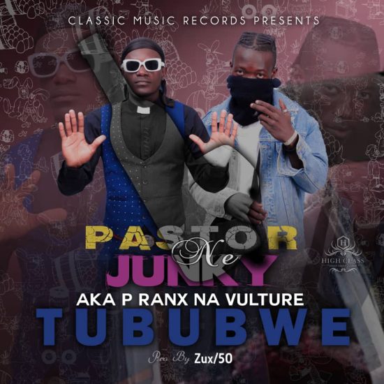 Pastor Ne Junky (Aka P Ranx Na Vulture) - Tububwe Mp3 Download