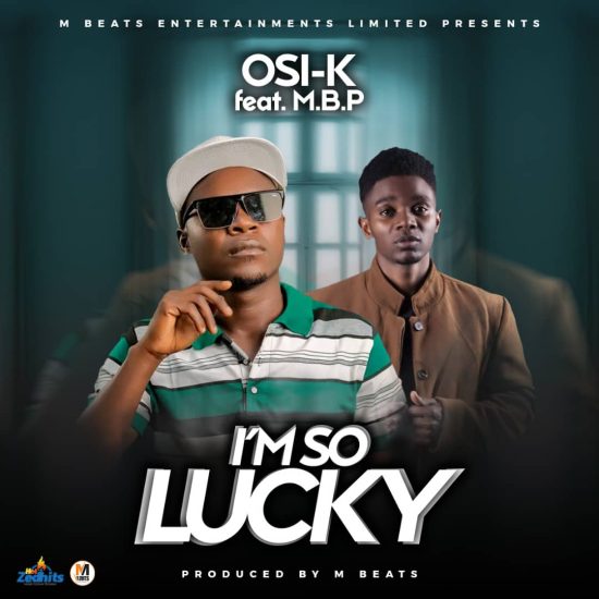 Osi K Ft. M. B. P - I'm So Lucky Mp3 Download