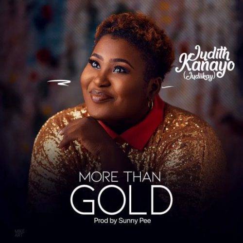 Judikay More Than Gold Mp3 Download » I Love Zed Music