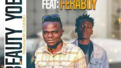 Sweetsen ft. Feraboy - Beauty Yobe