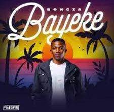Bongza Bayeke EP Mp3 Download