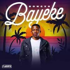 Bongza Bayeke EP Mp3 Download