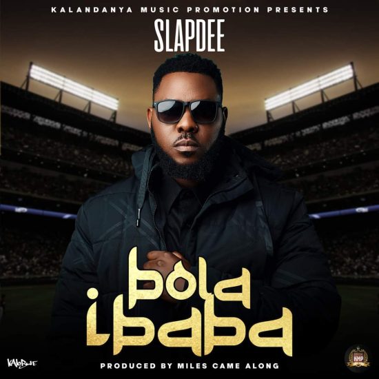 Slapdee – Bola Ibaba Mp3 Download