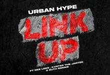Urban Hype ft Nez Long x Kanter The Janter x Ruth Ronnie - Link Mp3 Download