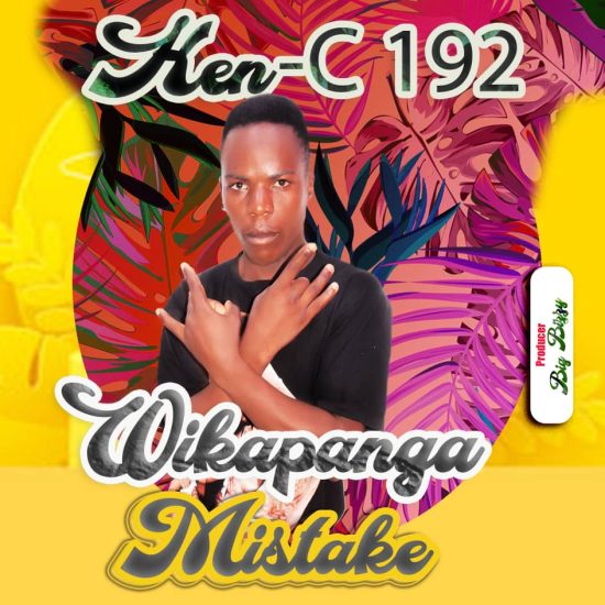 Ken C 192 - Wikapanga Mistake Mp3 Download