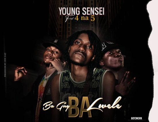 Young Sensei ft. 4 Na 5 - Ba Guy Ba Lweele