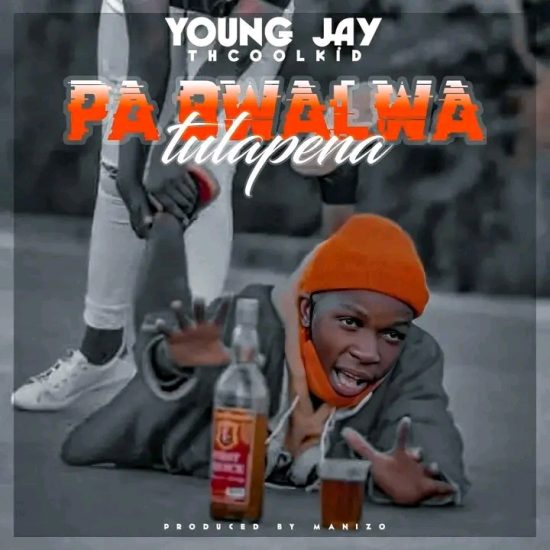 Young Jay Thcoolkid - Pa Bwalwa Tulapena