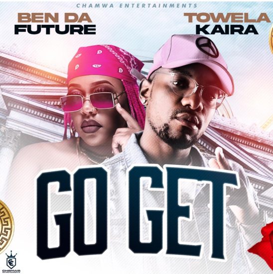 Ben Da Future Ft. Towela Kaira - Go Get Mp3 Download