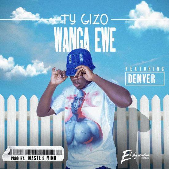 TY Gizo ft Denver - Wanga Ewe Mp3 Download