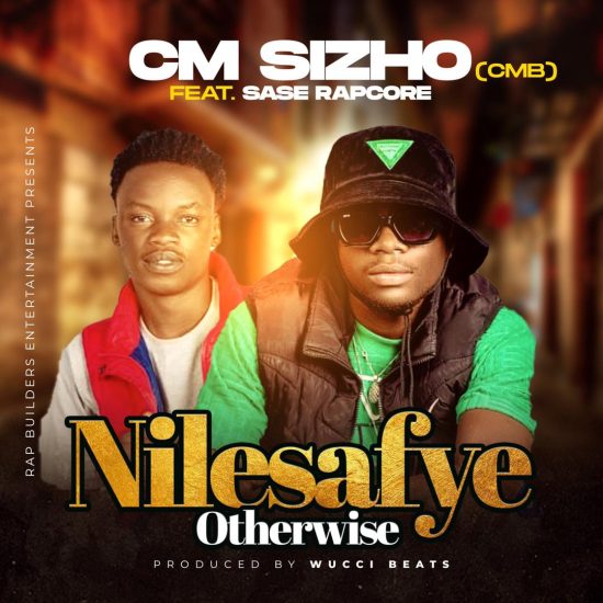 CM Sizho Ft. Sase RapCore - Ni Lesafye Otherwise Mp3 Download