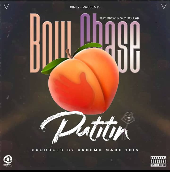 Bow Chase ft. Dipsy & Sky Dollar - Putitin Mp3 Download