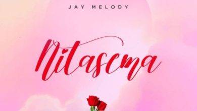 Jay Melody - Nitasema Mp3 Download