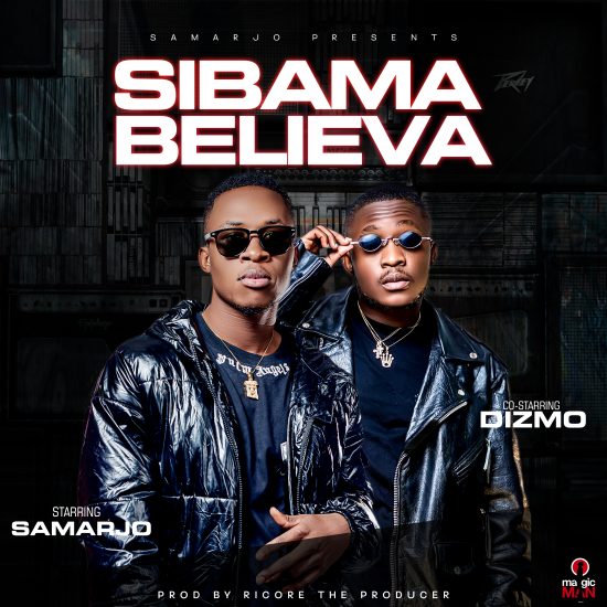 Samarjo ft Dizmo - Sibama Believe