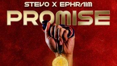 Stevo ft. Ephraim - Promise Mp3 Download