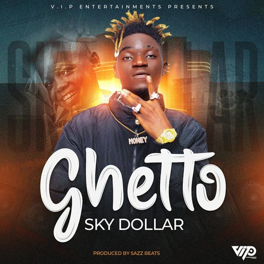 Sky Dollar – Ghetto Mp3 Download