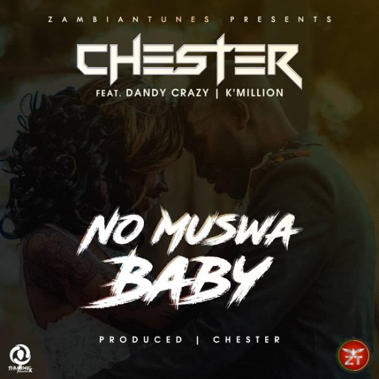 Chester Ft. King Dandy x K'Millian - No Muswa Bebe Mp3 Download 
