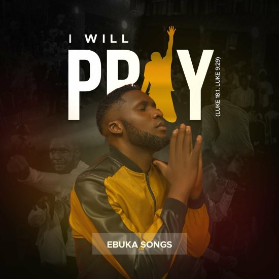 Ebuka - I Will Pray Mp3 Download