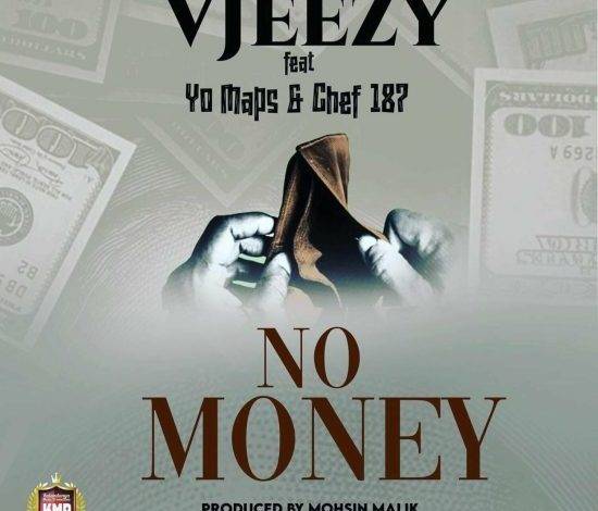 Vjeezy ft Chef 187 & Yo Maps - No Money Mp3 Download