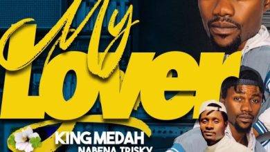 King Medah ft Trisky - My Lover Mp3 Download