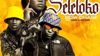 Bow Chase ft. Xaven x Jae Cash – Seleloko Mp3 Download