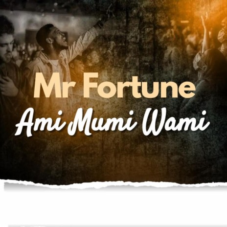 Mr Fortune Nyondo - Mumi Wami Mp3 Download
