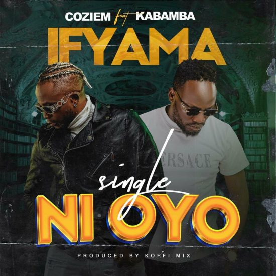 Coziem ft. Kabamba – Ifyama Single Ni Oyo Mp3 Download