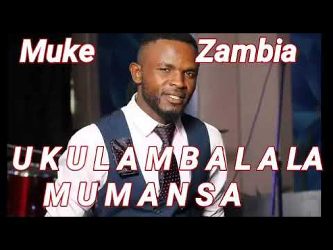 Muuke Zambia - Ukulambalala Mumansa Mp3 Download