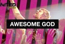 Hillsong United - Awesome God Mp3 Download