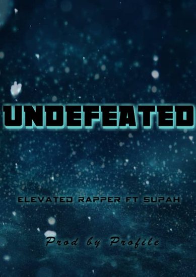Elevated Rapper ft Supeh - Undefeated Mp3 Download