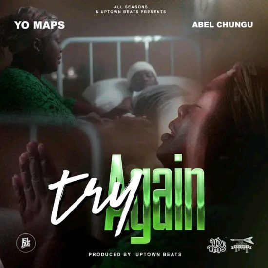 Yo Maps ft. Abel Chungu - Try Again Mp3 Download