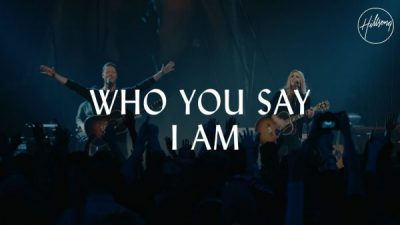 Hillsong Worship - Who You Say I Am Mp3 Download