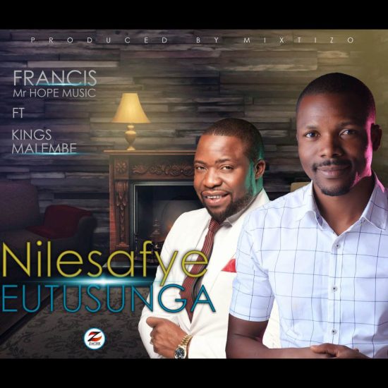 Francis Ft. Kings Malembe - Nilesafye Eutusunga Mp3 Download