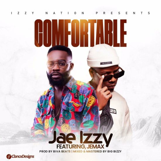 Jae Izzy ft. Jemax – Comfortable Mp3 Download